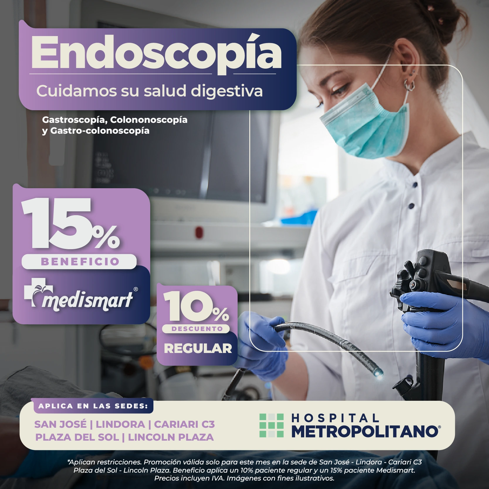 http://Cuidamos%20su%20salud%20digestiva.%20Descuento%20de%2010%%20(15%%20a%20través%20de%20MediSmart)%20en%20Endoscopía%20(gastroscopía,%20colonoscopía%20y%20gastrocolonoscopía)%20en%20las%20sedes%20San%20José,%20Lindora,%20Plaza%20del%20Sol,%20Plaza%20Lincoln%20y%20Cariari%20C3.