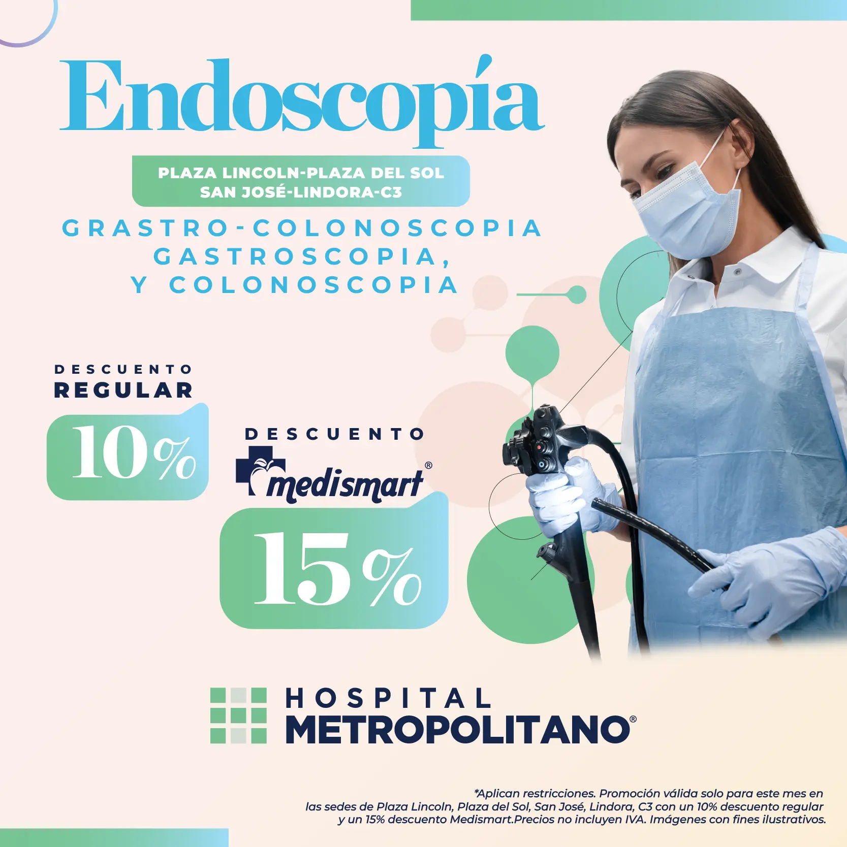 http://Cuidamos%20su%20salud%20digestiva.%20Descuento%20de%2010%%20(15%%20a%20través%20de%20MediSmart)%20en%20Endoscopía%20(gastroscopía,%20colonoscopía%20y%20gastro-colonoscopía)%20en%20las%20sedes%20San%20José,%20Lindora,%20Plaza%20del%20Sol,%20Plaza%20Lincoln%20y%20Cariari%20C3.%20*Aplican%20restricciones.%20Promoción%20válida%20solo%20por%20este%20mes.%20Precios%20no%20incluyen%20IVA.%20Imágenes%20con%20fines%20ilustrativos.