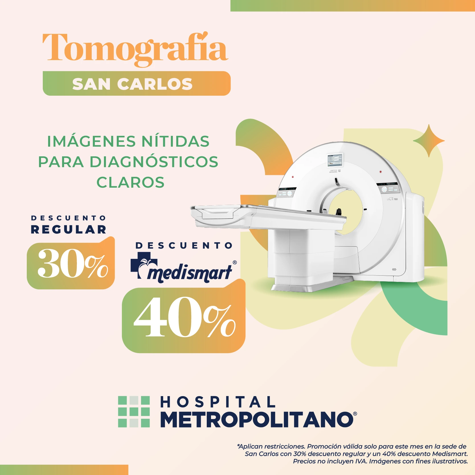 http://Detalles%20claros%20para%20una%20mejor%20salud.%20Descuento%20de%20hasta%2030%%20(40%%20a%20través%20de%20MediSmart)%20en%20Tomografía%20en%20la%20sede%20de%20San%20Carlos.%20*Aplican%20restricciones.%20Promoción%20válida%20solo%20por%20este%20mes.%20Precios%20no%20incluyen%20IVA.%20Imágenes%20con%20fines%20ilustrativos.
