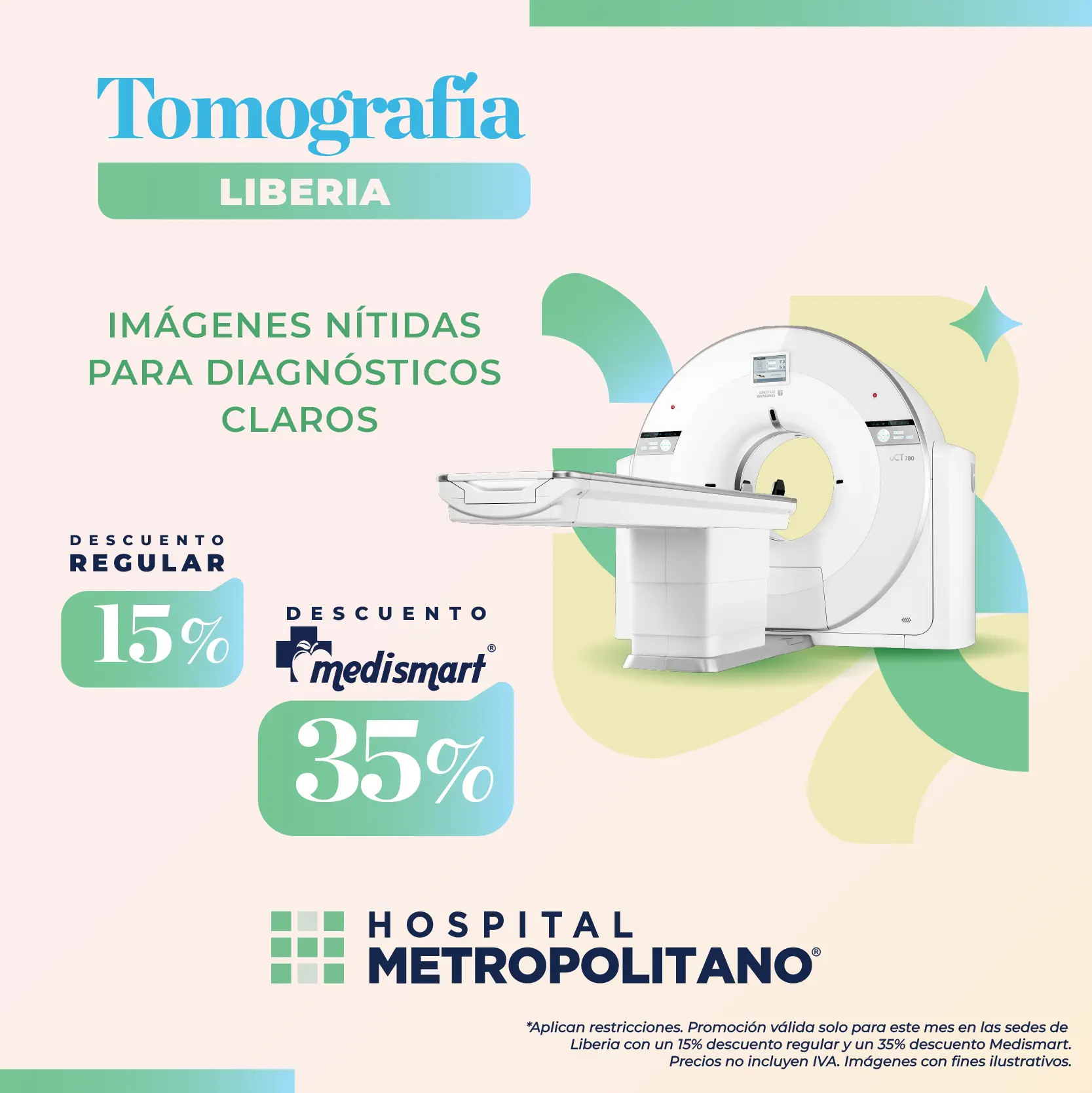 http://Detalles%20claros%20para%20una%20mejor%20salud.%20Descuento%20de%2015%%20(35%%20a%20través%20de%20MediSmart)%20en%20Tomografía%20en%20la%20sede%20Liberia.%20*Aplican%20restricciones.%20Promoción%20válida%20solo%20para%20este%20mes.%20Precios%20no%20incluyen%20IVA.%20Imágenes%20con%20fines%20ilustrativos.